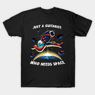 Astronaut Just A Guitarist Who Needs Space T-Shirt